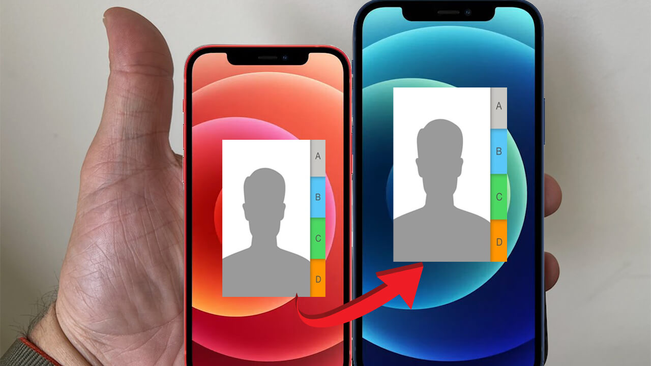 4 Cách chuyển danh bạ iPhone sang iPhone siêu nhanh