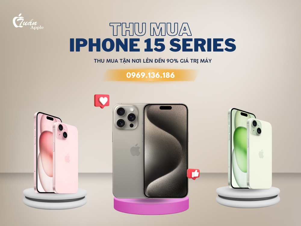 Thu mua iPhone 15 cũ, 15 Plus 15 Pro, 15 Pro Max giá cao tại TP.HCM