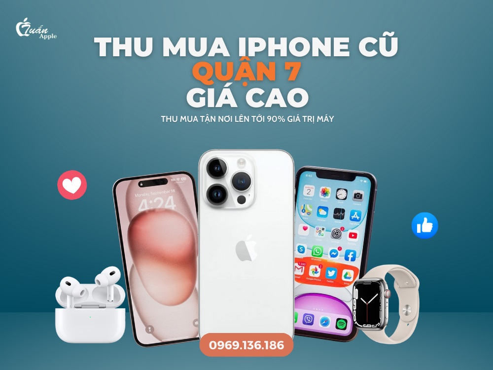 Thu mua iPhone cũ Quận 7 giá cao nhất hiện nay