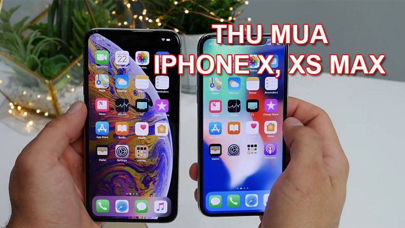 Các tình trạng thu mua iPhone X, XS, XS Max cũ 