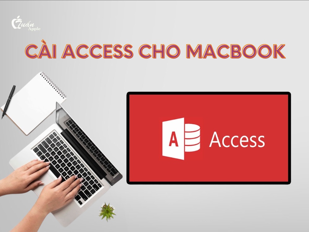 Cài Access cho Macbook nhanh chóng đơn giản chỉ 5 phút