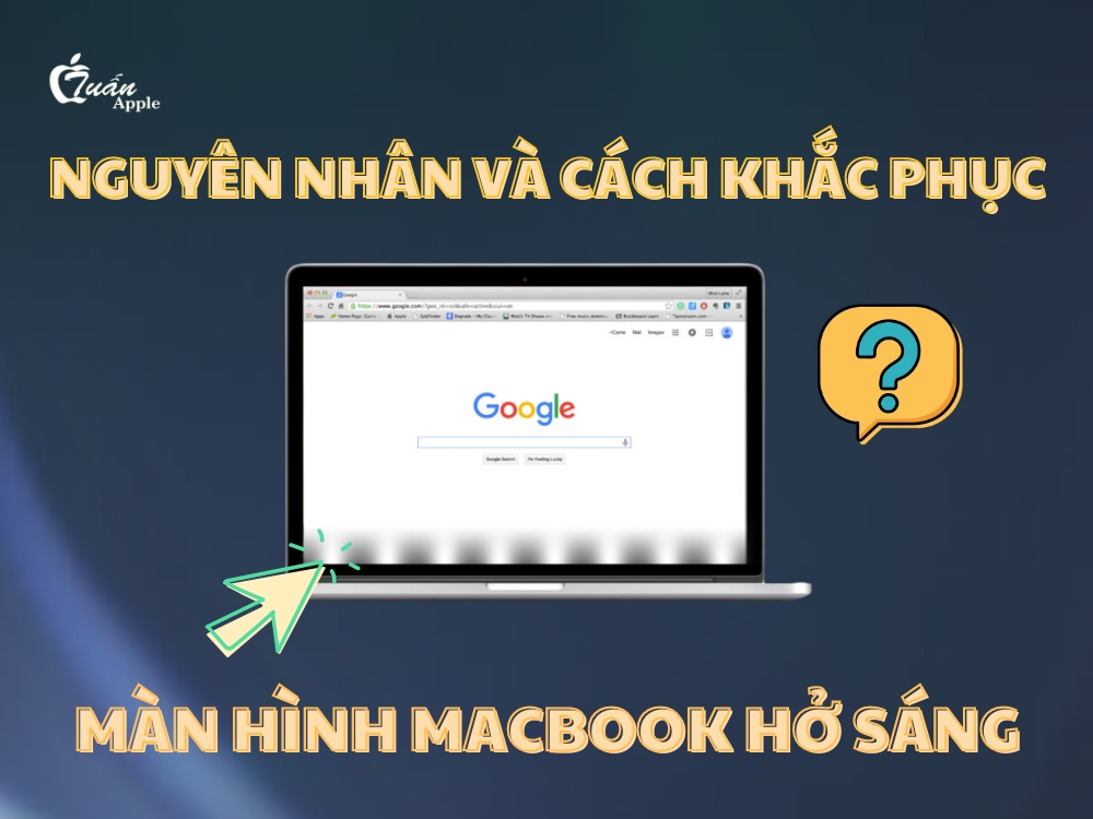 Màn hình Macbook bị hở sáng: Nguyên nhân và cách khắc phục