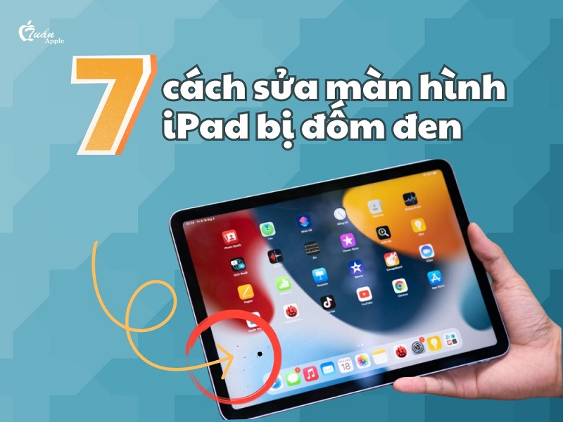 7 cách sửa màn hình iPad bị đốm đen dễ dàng