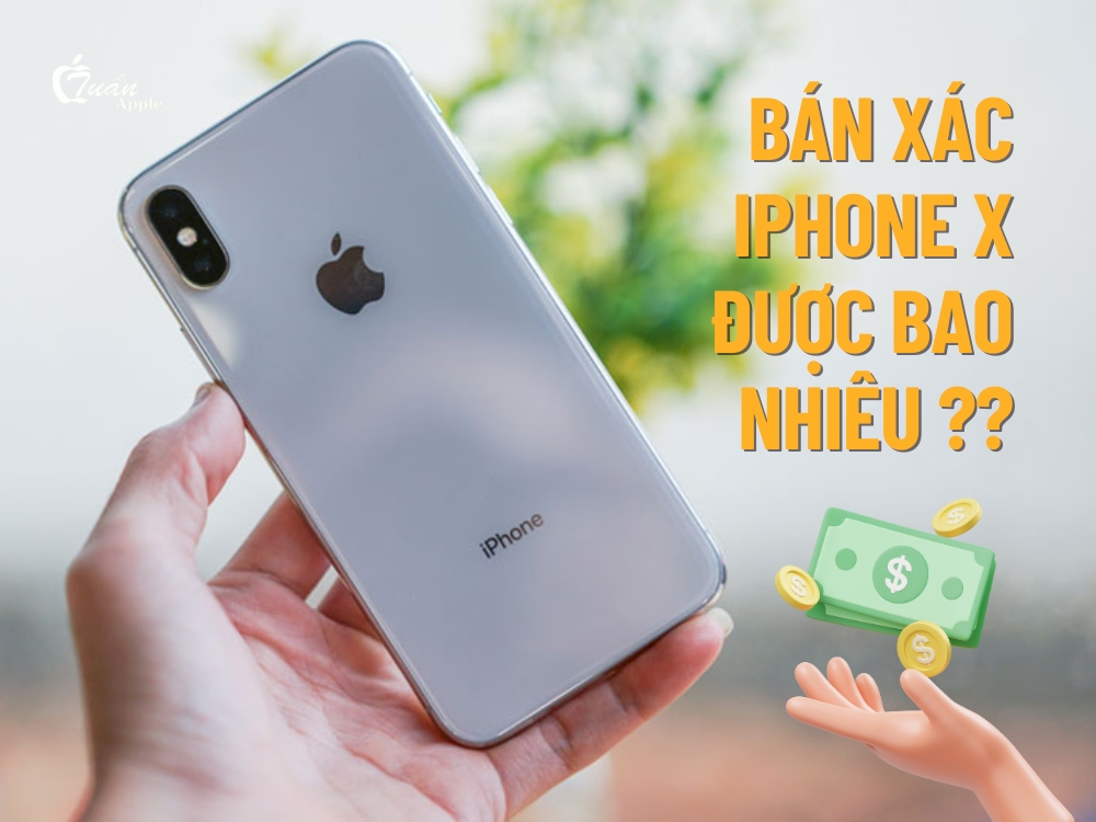 Bán xác iPhone X được bao nhiêu?