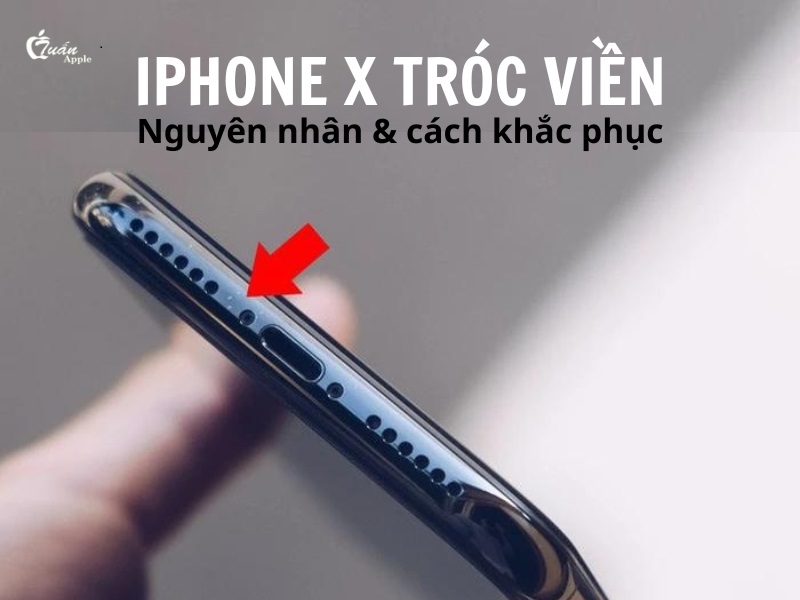 iPhone X tróc viền: Nguyên nhân và cách khắc phục
