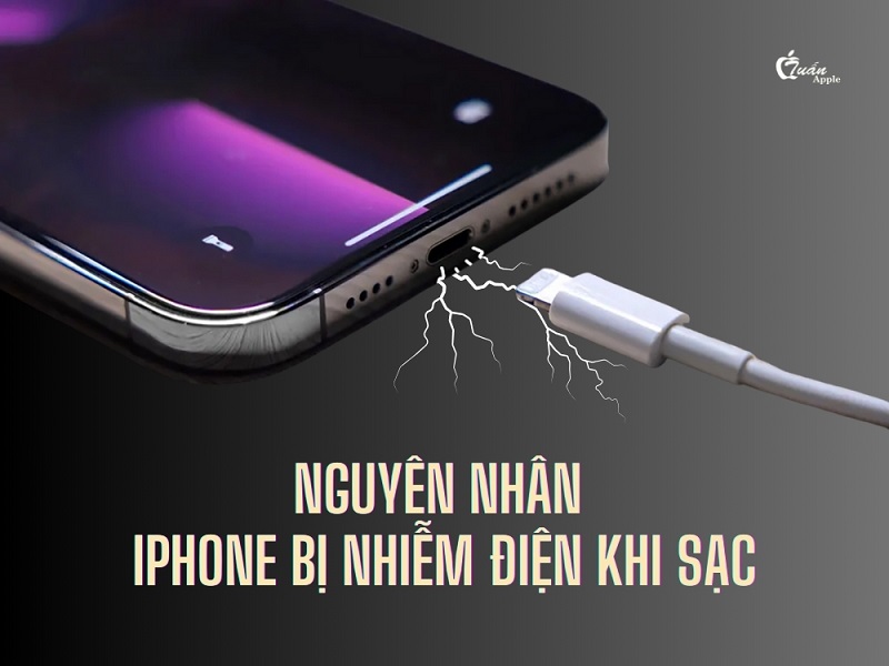 iPhone bị nhiễm điện khi sạc - Nguyên nhân tại sao