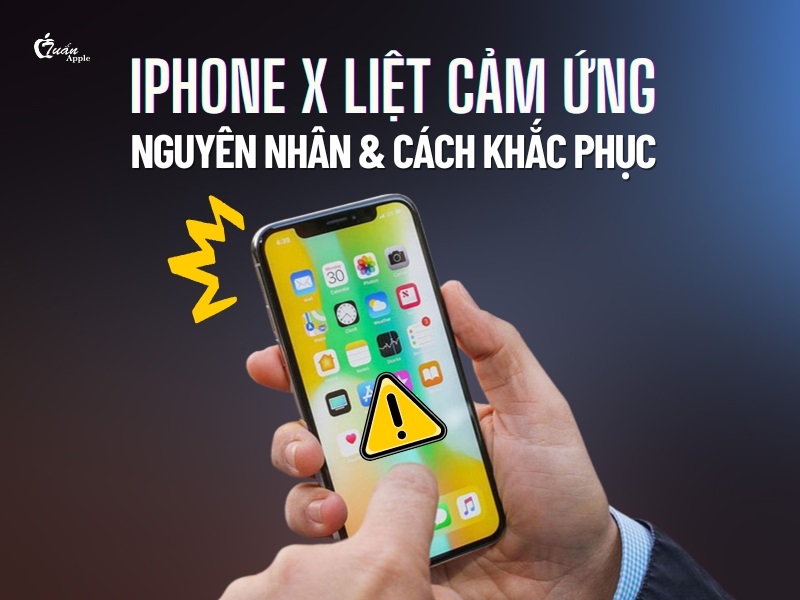 iPhone X liệt cảm ứng: Nguyên nhân và cách khắc phục hiệu quả