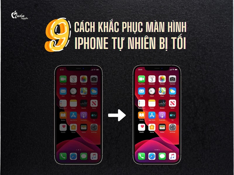9 Cách khắc phục màn hình iPhone tự nhiên bị tối