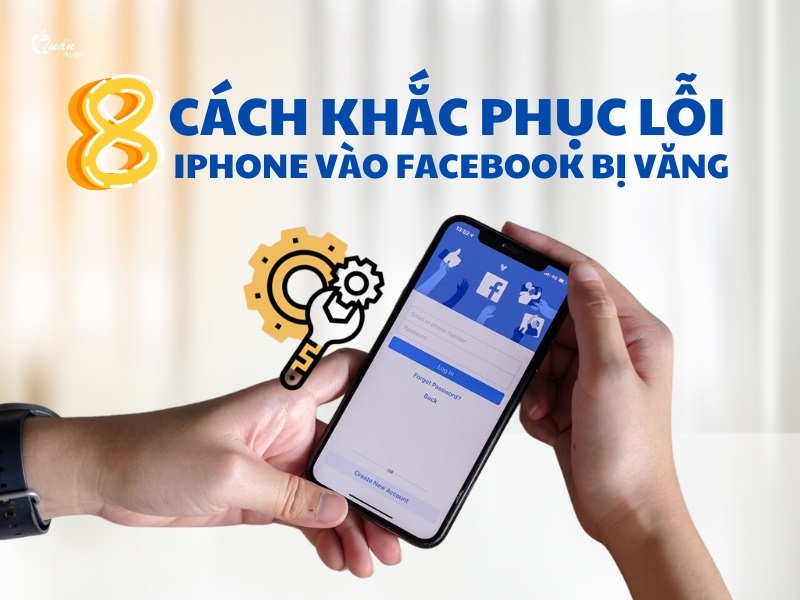 8 Cách khắc phục lỗi vào Facebook bị văng ra trên iPhone