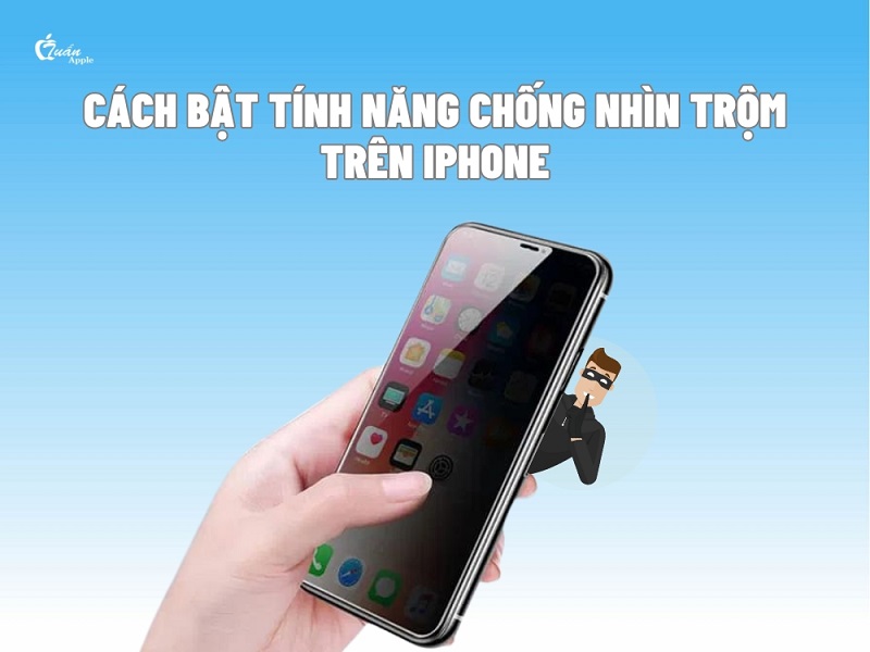 Cách bật tính năng chống nhìn trộm trên iPhone
