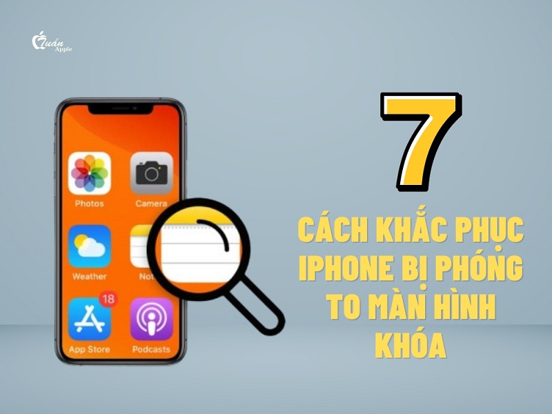 7 Cách khắc phục iPhone bị phóng to màn hình khóa