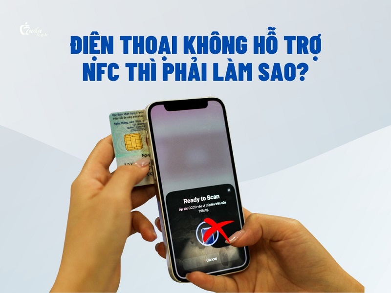 Điện thoại không hỗ trợ NFC thì phải làm sao?