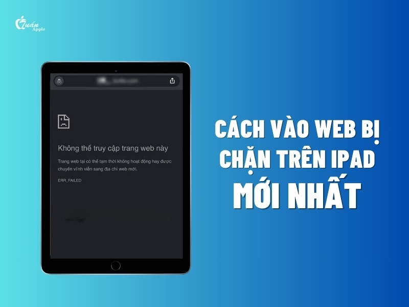 5 Cách vào web bị chặn trên iPad mới nhất 2025