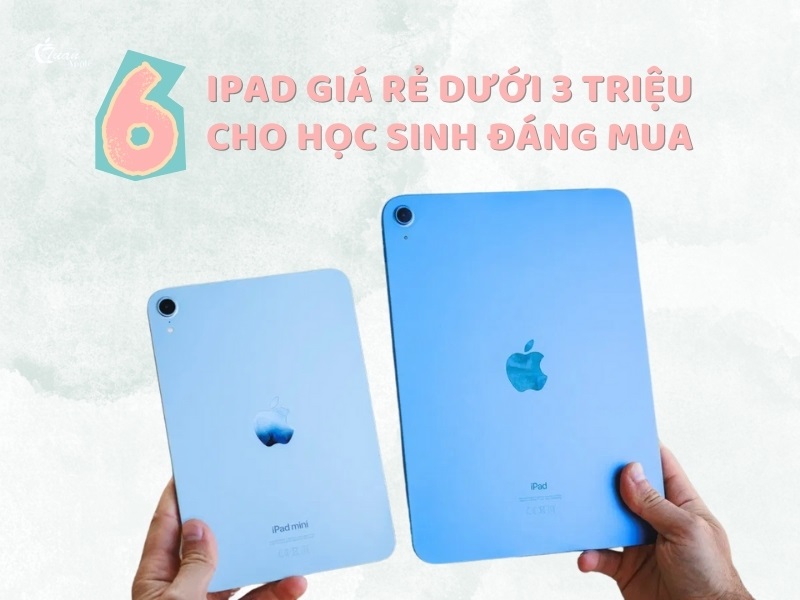 iPad giá rẻ dưới 3 triệu cho học sinh