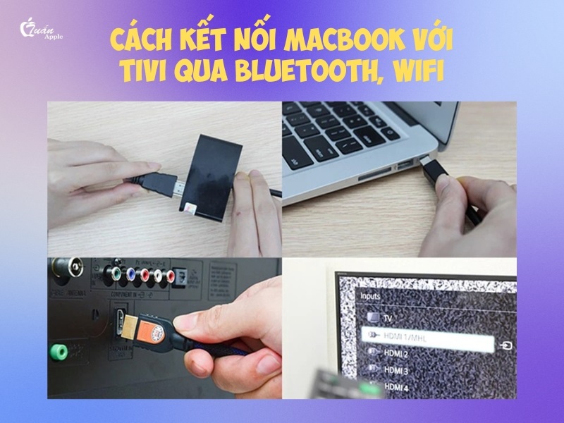 4 Cách kết nối Macbook với Tivi qua Bluetooth, Wifi