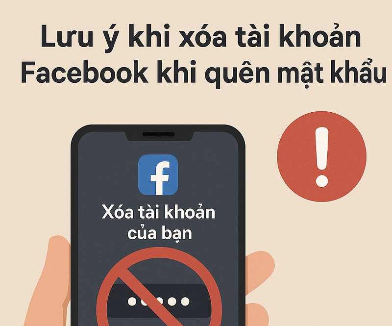 Lưu ý khi xóa tài khoản Facebook khi quên mật khẩu trên điện thoại
