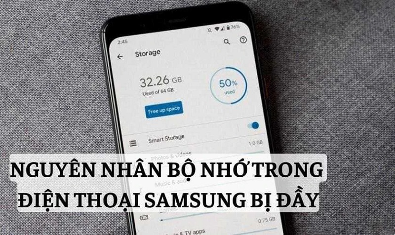 Một số nguyên nhân điện thoại samsung bị đầy bộ nhớ​