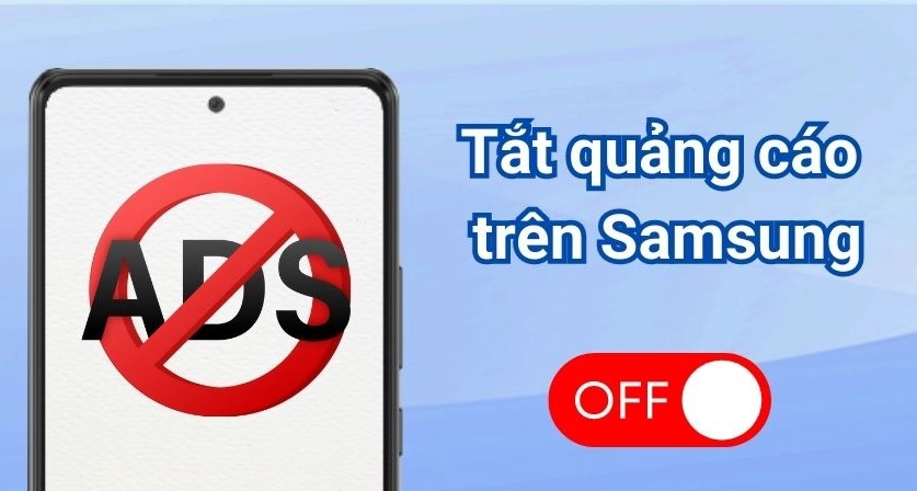 Tắt quảng cáo trên điện thoại Samsung