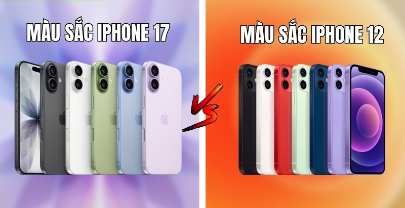 So sánh iPhone 17 và iPhone 12 qua màu sắc