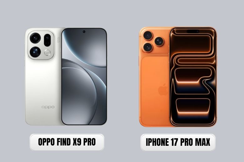 OPPO Find X9 Pro và iPhone 17 Pro Max