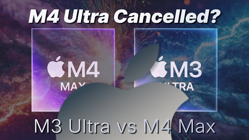 Nên chọn Apple M4 Max và M3 Ultra như nào?