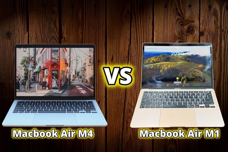 MacBook Air M1 và MacBook Air M4