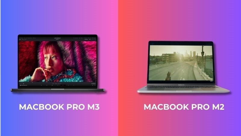 MacBook Pro M2 và MacBook Pro M3