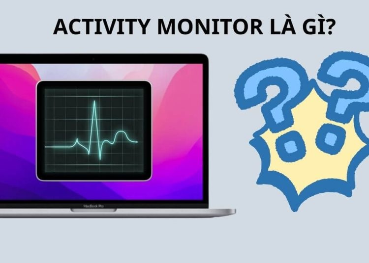 Activity Monitor là gì?