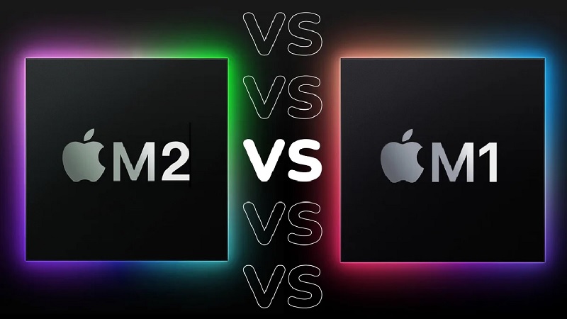 So sánh chip Apple M1 và chip Apple M2