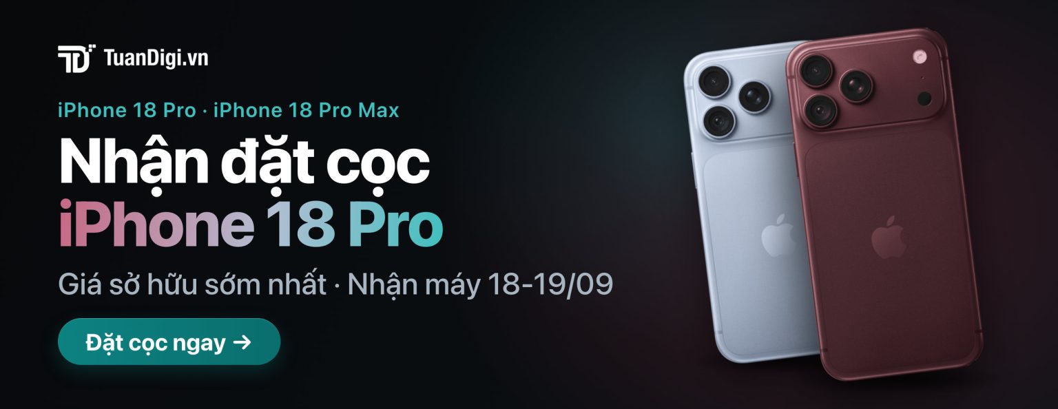Nhận đặt cọc iPhone 18 Pro và iPhone 18 Pro Max chính hãng VN/A tại TuanDigi