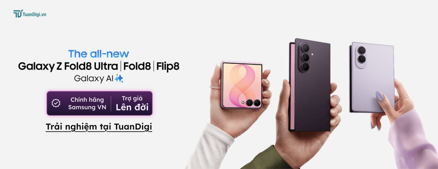Samsung Galaxy Z Fold8 Ultra, Fold8 và Flip8 chính hãng Samsung Việt Nam, trợ giá lên đời tại TuanDigi