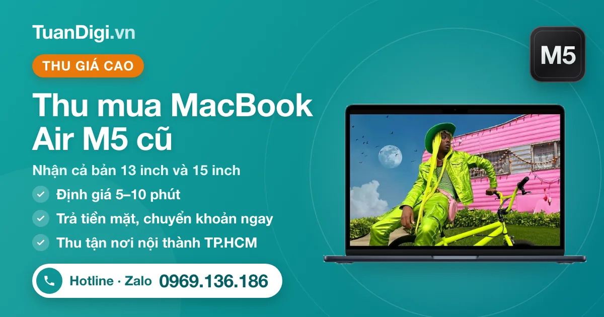 Thu mua MacBook Air M5 cũ 13 và 15 inch giá cao tại TuanDigi TP.HCM